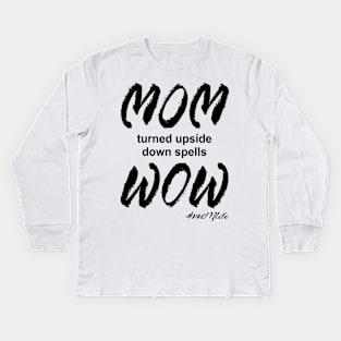 #MOMlife - Upside Down Spells Wow Kids Long Sleeve T-Shirt